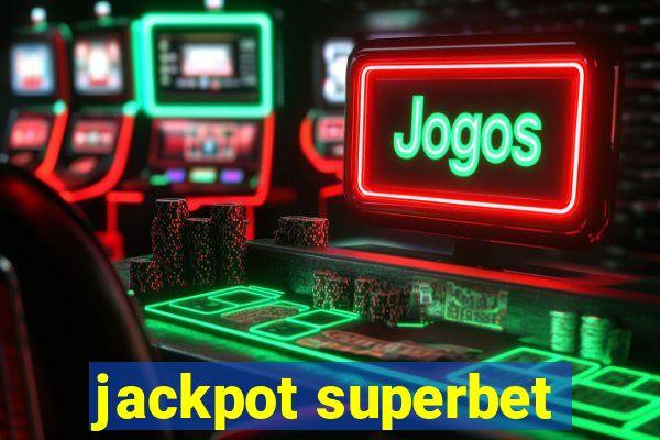 jackpot superbet